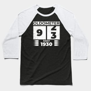 Oldometer 93 Years Old Born In May 1930 Baseball T-Shirt